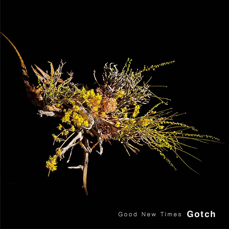 Gotch｢Good New Times｣