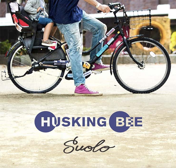 HUSKING BEE｢Suolo｣